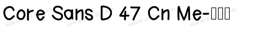Core Sans D 47 Cn Me字体转换
